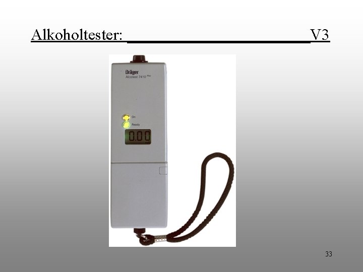 Alkoholtester: V 3 33 Alkoholtester: V 3 33