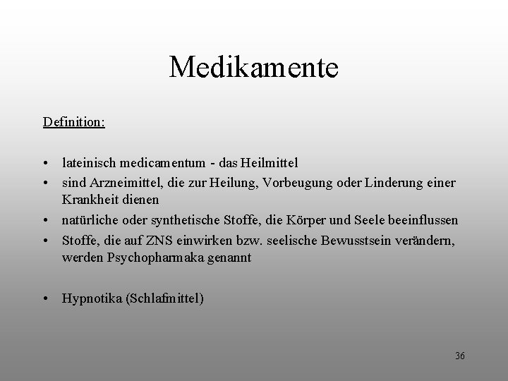 Medikamente Definition: • lateinisch medicamentum - das Heilmittel • sind Arzneimittel, die zur Heilung, Medikamente Definition: • lateinisch medicamentum - das Heilmittel • sind Arzneimittel, die zur Heilung,