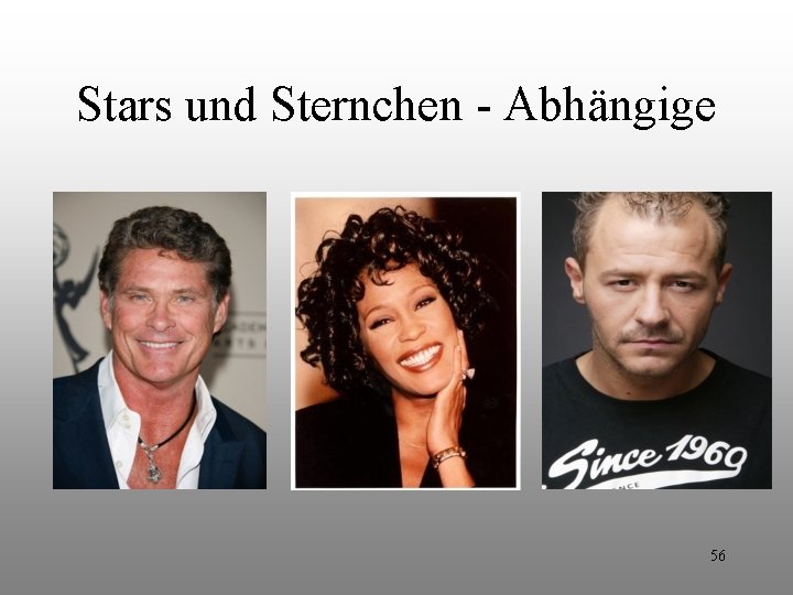 Stars und Sternchen - Abhängige 56 Stars und Sternchen - Abhängige 56