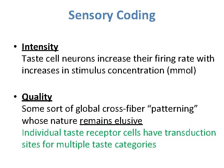 Sensory Coding • Intensity Taste cell neurons increase their firing rate with increases in