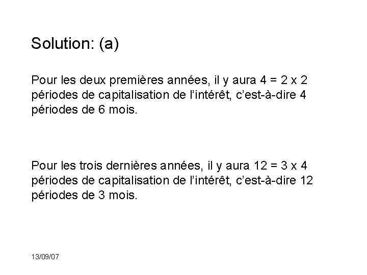 Solution: (a) Pour les deux premières années, il y aura 4 = 2 x