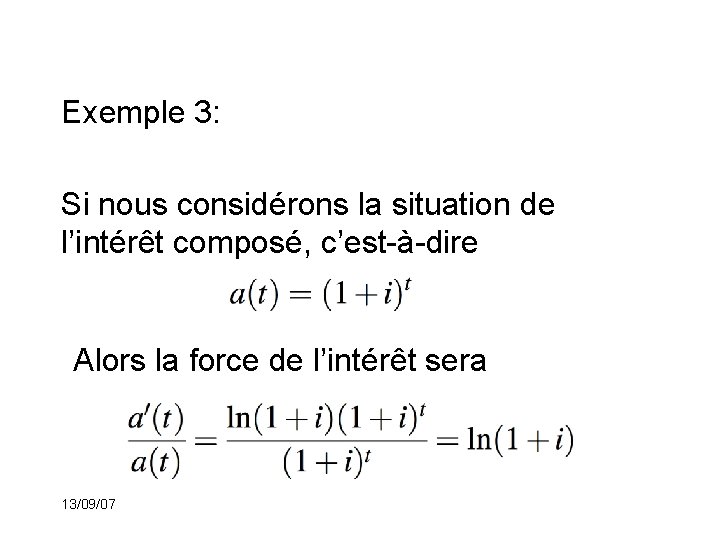 Exemple 3: Si nous considérons la situation de l’intérêt composé, c’est-à-dire Alors la force