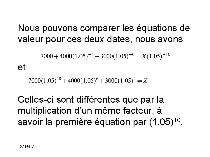 Nous pouvons comparer les équations de valeur pour ces deux dates, nous avons et