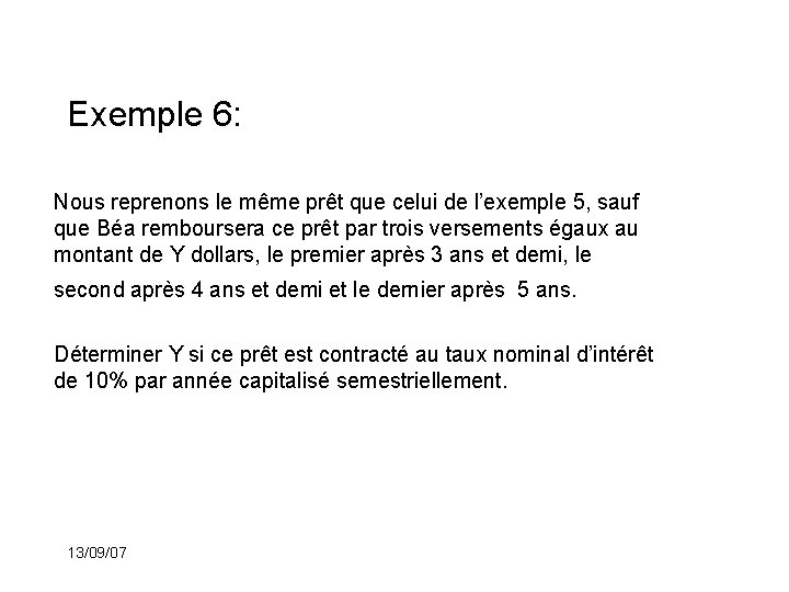 Exemple 6: Nous reprenons le même prêt que celui de l’exemple 5, sauf que