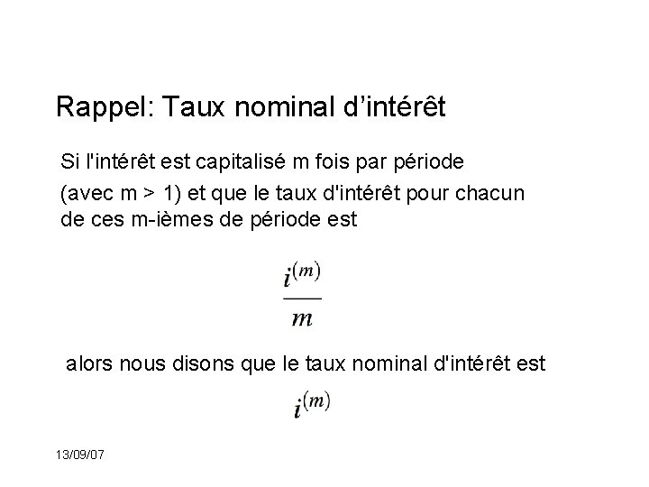 Rappel: Taux nominal d’intérêt Si l'intérêt est capitalisé m fois par période (avec m