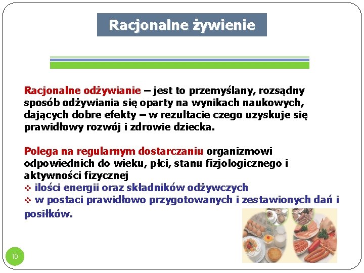 Racjonalne żywienie Racjonalne odżywianie – jest to przemyślany, rozsądny sposób odżywiania się oparty na