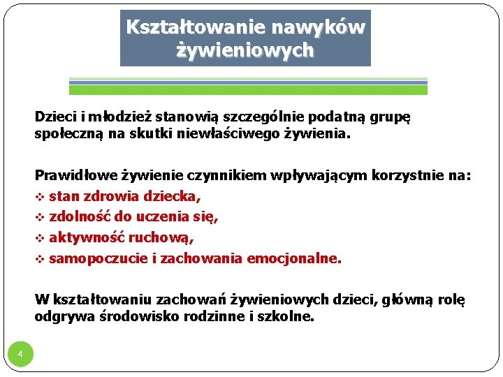 Kształtowanie nawyków żywieniowych Dzieci i młodzież stanowią szczególnie podatną grupę społeczną na skutki niewłaściwego