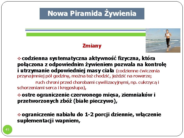 Nowa Piramida Żywienia Zmiany v codzienna systematyczna aktywność fizyczna, która połączona z odpowiednim żywieniem