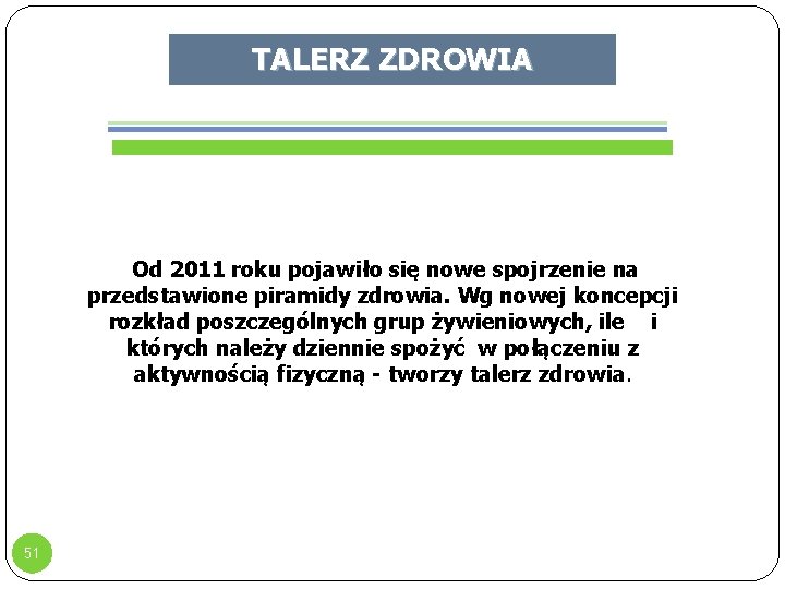 TALERZ ZDROWIA Od 2011 roku pojawiło się nowe spojrzenie na przedstawione piramidy zdrowia. Wg TALERZ ZDROWIA Od 2011 roku pojawiło się nowe spojrzenie na przedstawione piramidy zdrowia. Wg