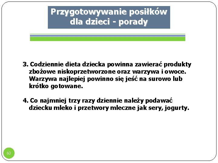 Przygotowywanie posiłków dla dzieci - porady 3. Codziennie dieta dziecka powinna zawierać produkty zbożowe