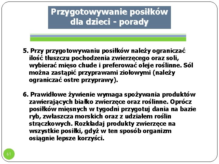 Przygotowywanie posiłków dla dzieci - porady 5. Przy przygotowywaniu posiłków należy ograniczać ilość tłuszczu