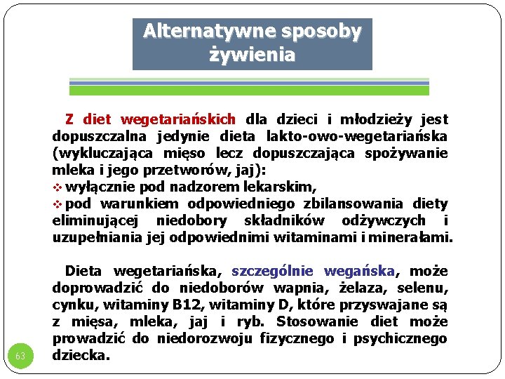 Alternatywne sposoby żywienia Z diet wegetariańskich dla dzieci i młodzieży jest dopuszczalna jedynie dieta Alternatywne sposoby żywienia Z diet wegetariańskich dla dzieci i młodzieży jest dopuszczalna jedynie dieta