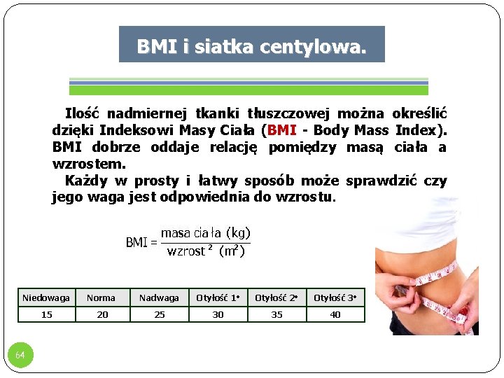 BMI i siatka centylowa. Ilość nadmiernej tkanki tłuszczowej można określić dzięki Indeksowi Masy Ciała