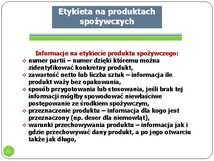 Etykieta na produktach spożywczych Informacje na etykiecie produktu spożywczego: v numer partii – numer