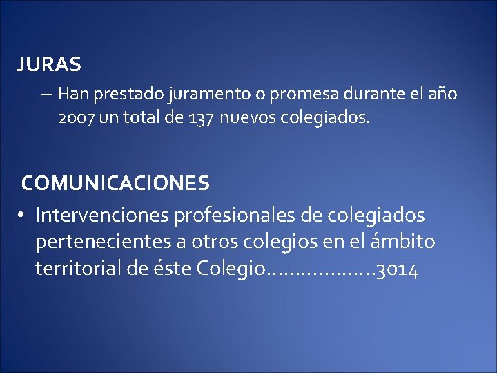 JURAS – Han prestado juramento o promesa durante el año 2007 un total de