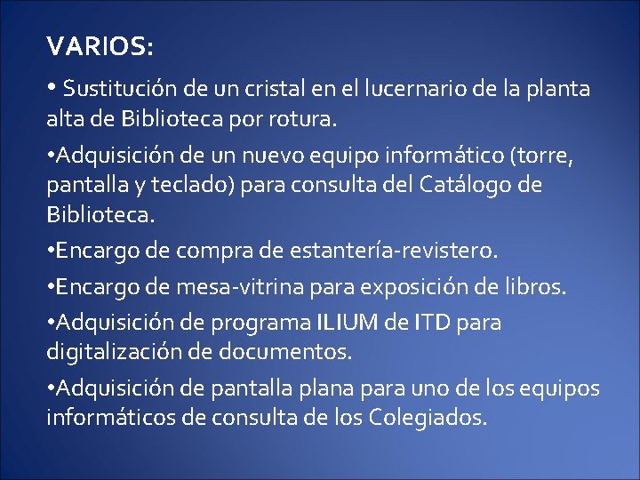 VARIOS: • Sustitución de un cristal en el lucernario de la planta alta de