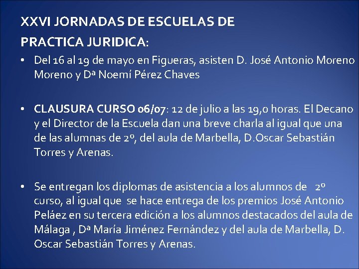 XXVI JORNADAS DE ESCUELAS DE PRACTICA JURIDICA: • Del 16 al 19 de mayo