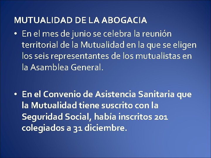 MUTUALIDAD DE LA ABOGACIA • En el mes de junio se celebra la reunión