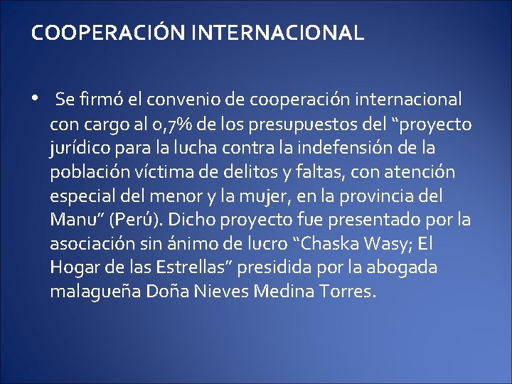 COOPERACIÓN INTERNACIONAL • Se firmó el convenio de cooperación internacional con cargo al 0,