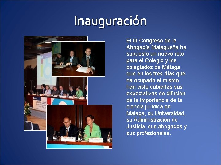 Inauguración El III Congreso de la Abogacía Malagueña ha supuesto un nuevo reto para