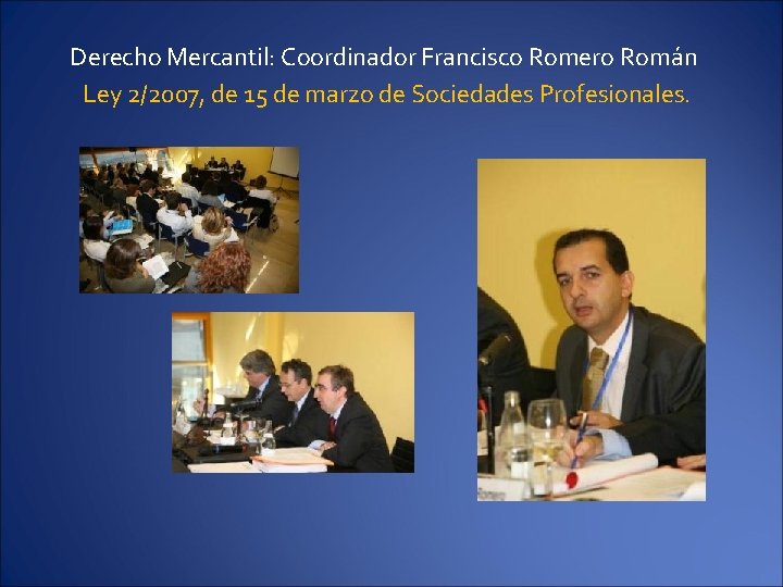 Derecho Mercantil: Coordinador Francisco Romero Román Ley 2/2007, de 15 de marzo de Sociedades