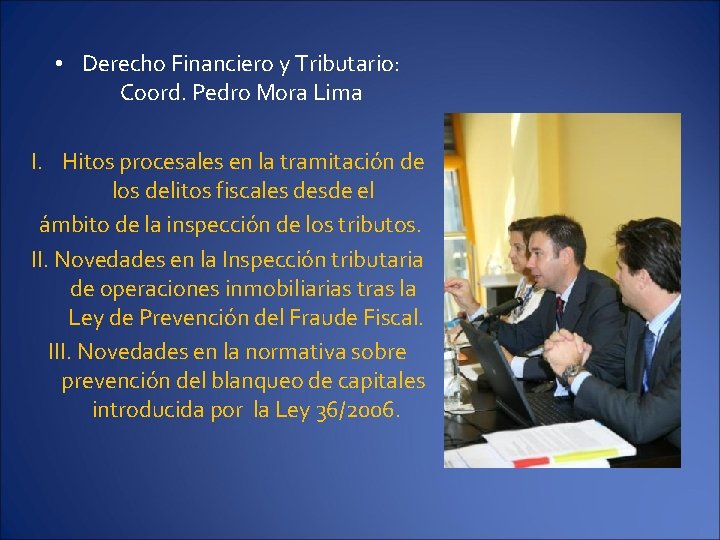  • Derecho Financiero y Tributario: Coord. Pedro Mora Lima I. Hitos procesales en