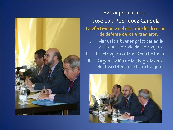 Extranjería: Coord. José Luis Rodríguez Candela La efectividad en el ejercicio del derecho de