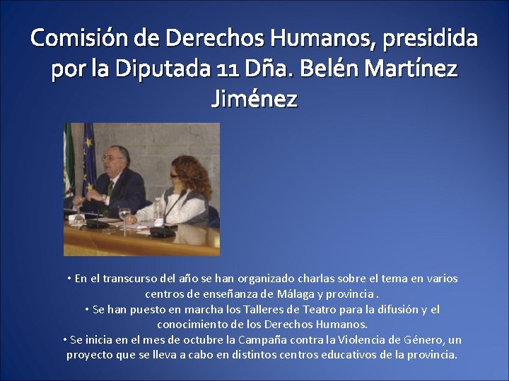 Comisión de Derechos Humanos, presidida por la Diputada 11 Dña. Belén Martínez Jiménez •