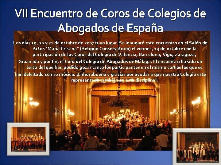 VII Encuentro de Coros de Colegios de Abogados de España Los días 19, 20