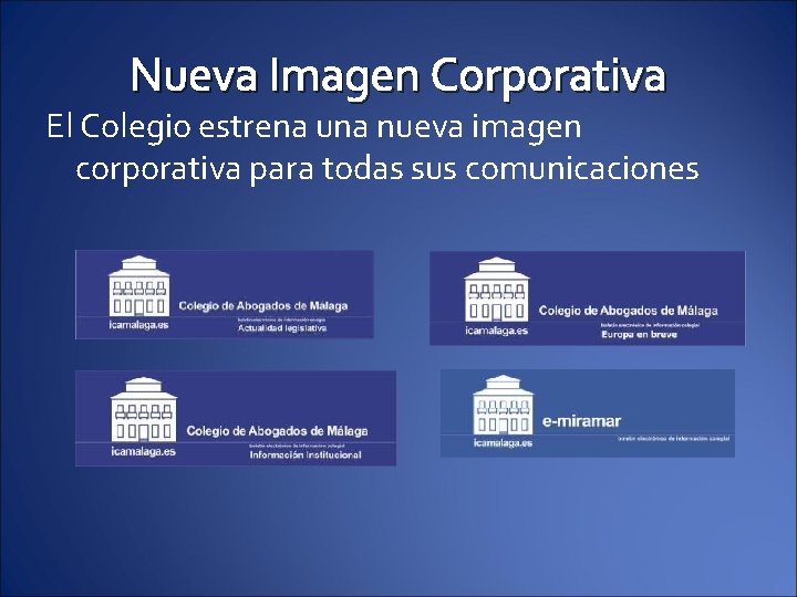 Nueva Imagen Corporativa El Colegio estrena una nueva imagen corporativa para todas sus comunicaciones