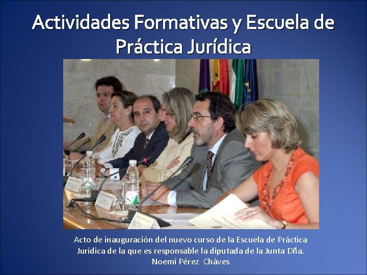 Actividades Formativas y Escuela de Práctica Jurídica Acto de inauguración del nuevo curso de