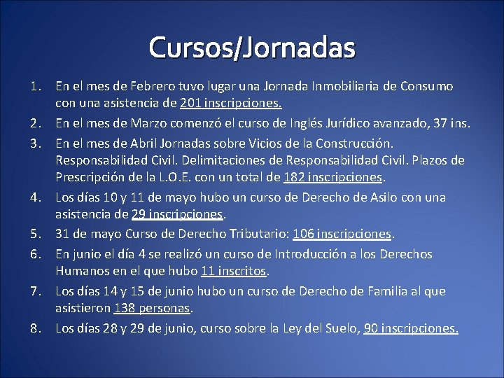 Cursos/Jornadas 1. En el mes de Febrero tuvo lugar una Jornada Inmobiliaria de Consumo