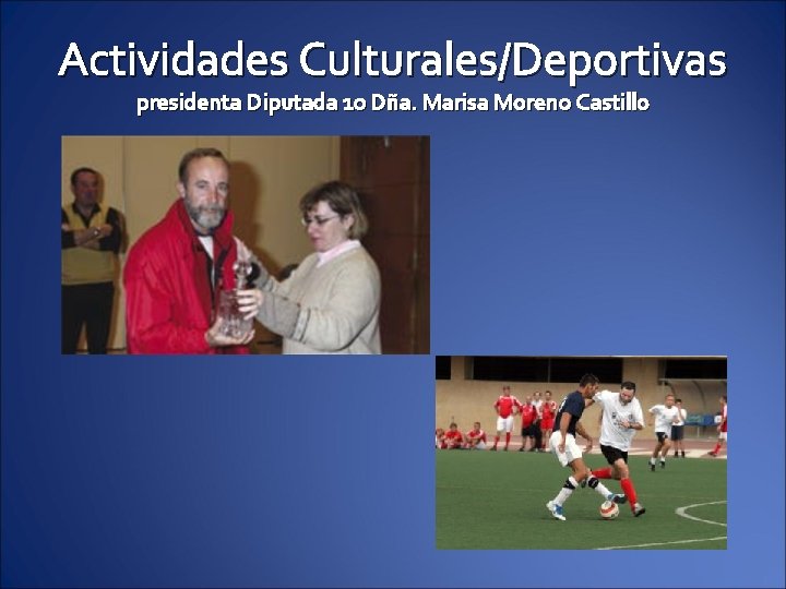 Actividades Culturales/Deportivas presidenta Diputada 10 Dña. Marisa Moreno Castillo 