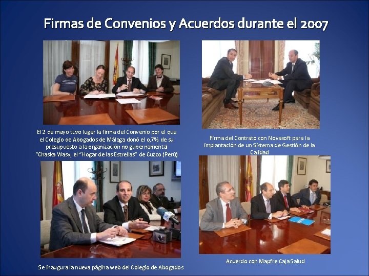 Firmas de Convenios y Acuerdos durante el 2007 El 2 de mayo tuvo lugar