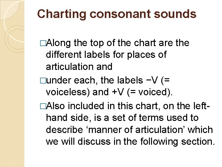 Charting consonant sounds �Along the top of the chart are the different labels for