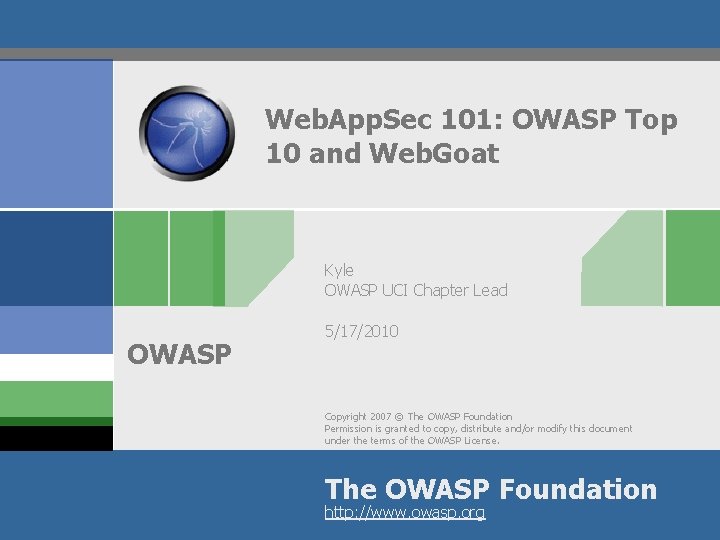 Web. App. Sec 101: OWASP Top 10 and Web. Goat Kyle OWASP UCI Chapter