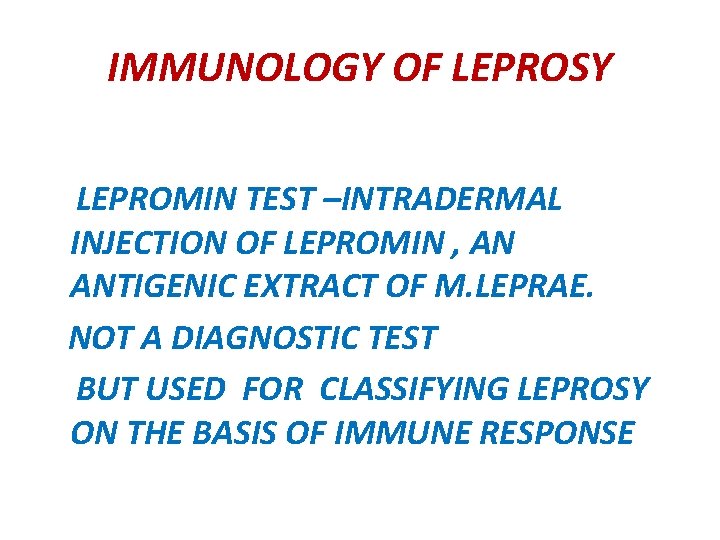 IMMUNOLOGY OF LEPROSY LEPROMIN TEST –INTRADERMAL INJECTION OF LEPROMIN , AN ANTIGENIC EXTRACT OF