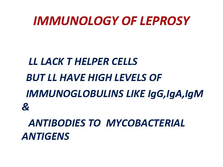 IMMUNOLOGY OF LEPROSY LL LACK T HELPER CELLS BUT LL HAVE HIGH LEVELS OF