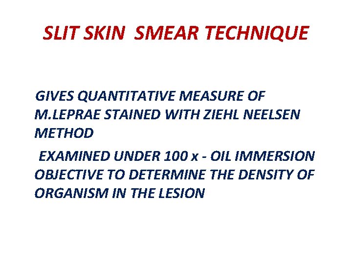 SLIT SKIN SMEAR TECHNIQUE GIVES QUANTITATIVE MEASURE OF M. LEPRAE STAINED WITH ZIEHL NEELSEN