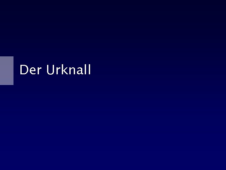 Der Urknall 