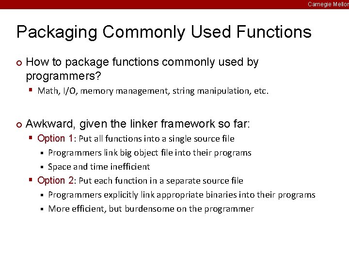 Carnegie Mellon Packaging Commonly Used Functions ¢ How to package functions commonly used by