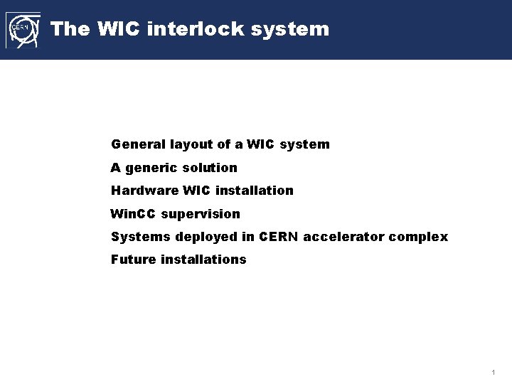 The WIC interlock system General layout of a WIC system A generic solution Hardware