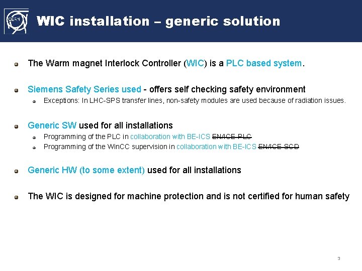 WIC installation – generic solution The Warm magnet Interlock Controller (WIC) is a PLC