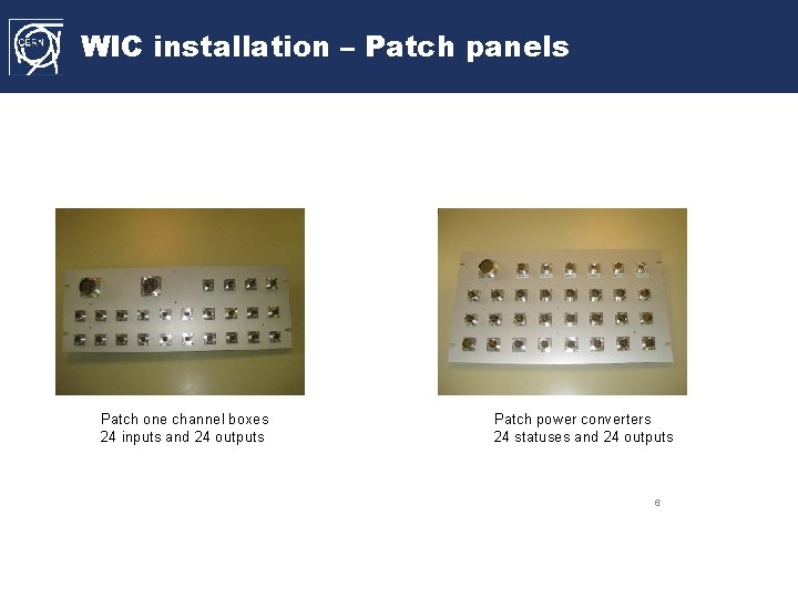 WIC installation – Patch panels Patch one channel boxes 24 inputs and 24 outputs