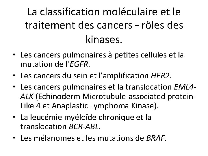 La classification moléculaire et le traitement des cancers – rôles des kinases. • Les