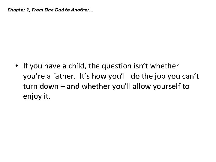 Chapter 1, From One Dad to Another… • If you have a child, the Chapter 1, From One Dad to Another… • If you have a child, the