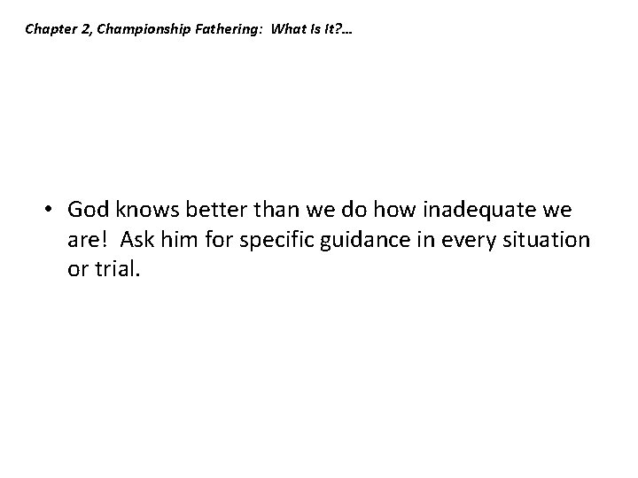 Chapter 2, Championship Fathering: What Is It? … • God knows better than we Chapter 2, Championship Fathering: What Is It? … • God knows better than we