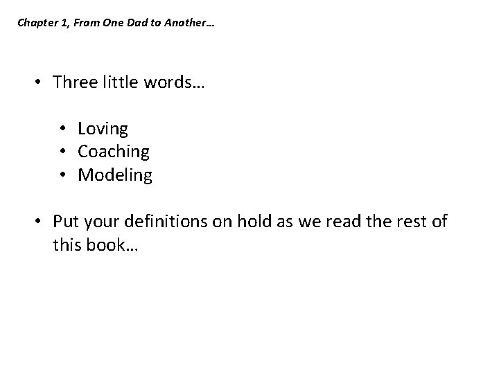 Chapter 1, From One Dad to Another… • Three little words… • Loving • Chapter 1, From One Dad to Another… • Three little words… • Loving •