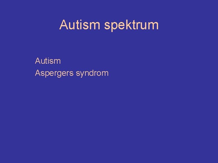 Autism spektrum Autism Aspergers syndrom 