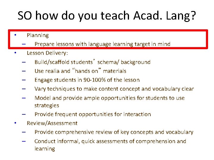 SO how do you teach Acad. Lang? Planning – Prepare lessons with language learning SO how do you teach Acad. Lang? Planning – Prepare lessons with language learning